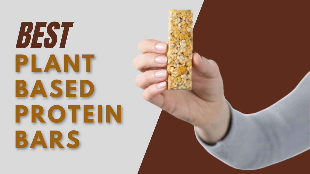 Best Plant Based Protein Bars Top Picks